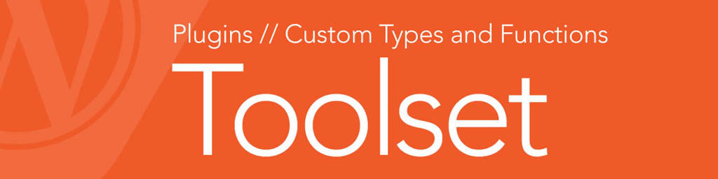 Get WP Toolset – for custom WordPress development without programming